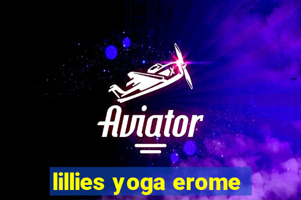 lillies yoga erome